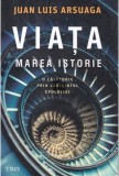 Viata. Marea istorie - Juan Luis Arsuaga