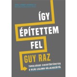 &Iacute;gy &eacute;p&iacute;tettem fel - Guy Raz