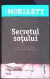 Secretul Sotului Liane Moriarty Editura Trei 2013 Romana Necartonata Foarte Buna Fiction Connection