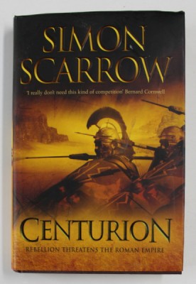 CENTURION: REBELLION THREATENS THE ROMAN EMPIRE by SIMON SCARROW, 2007 foto