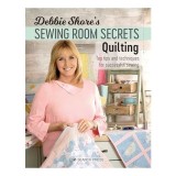 Cumpara ieftin Debbie Shore's Sewing Room Secrets : Quilting