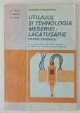 UTILAJUL SI TEHNOLOGIA MESERIE - LACATUSERIE ( PARTEA GENERALA ) , MANUAL PENTRU CLASA A IX-A de GH. ZGURA ..GH. PEPTEA , 1994
