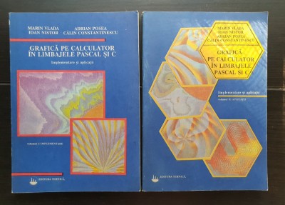 Grafică pe calculator &amp;icirc;n limbajele PASCAL și C (2 vol.: Implementare / Aplicații) - Marin Vlada, Ioan Nistor foto