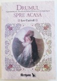 DRUMUL SPRE ACASA - O PARABOLA KYRON - POVESTEA LUI MICHAEL THOMAS SI A CELOR SAPTE INGERI de LEE CARROLL , 2011