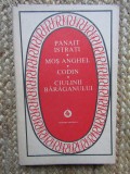 Panait Istrati - Mos Anghel. Codin. Ciulinii Baraganului