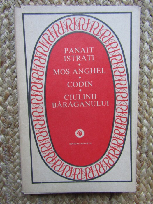 Panait Istrati - Mos Anghel. Codin. Ciulinii Baraganului