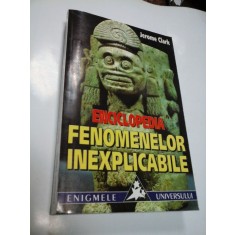 ENCICLOPEDIA FENOMENELOR INEXPLICABILE - JEROME CLARK