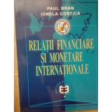 Paul Bran, Ionela Costica - Relatii financiare si monetare internationale (Editia: 1999)