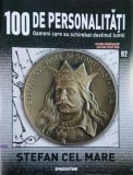Stefan cel Mare. 100 de personalitati. Oameni care schimbat destinul lumii nr. 92