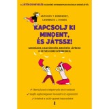Kapcsolj ki mindent &eacute;s j&aacute;tssz! - Mozg&aacute;sos, hanc&uacute;roz&oacute;s, birk&oacute;z&oacute;s j&aacute;t&eacute;kok 2-12 &eacute;ves kor&uacute; gyerekekkel - Anthony T. DeBenedet