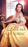 Lasa-ma sa te iubesc/Suzanne Enoch