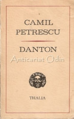 Danton. Piesa In 5 Acte Si 20 De Tablouri - Camil Petrescu foto