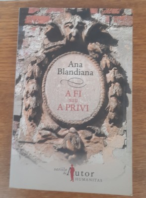 A fi sau a privi, Ana Blandiana foto