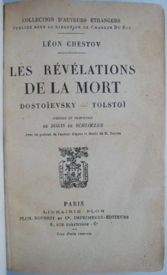 Les revelations de la mort. Dostoievsky &amp;ndash; Tolstoi &amp;ndash; Leon Chestov (cateva sublinieri) foto