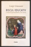 ✝ rara RISCUL EDUCATIV. CREATIE de PERSONALITATE si de ISTORIE &ndash; Luigi Giussani Educatie Crestina 184 pag 2005 CORINT Crestinism Pedagogie Stare buna