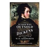 Cumpara ieftin Carte Biografica William Harrison Ainsworth - Scriitor Rival Charles Dickens, Secol 19