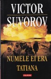 Victor Suvorov - Numele ei era Tatiana