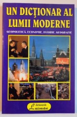 UN DICTIONAR AL LUMII MODERNE , GEOPOLITICA , ECONOMIE , ISTORIE , GEOGRAFIE de JEAN LUC STACATE , 2000
