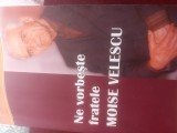 NE VORBEȘTE FRATELE MOISE VELESCU ( OASTEA DOMNULUI )