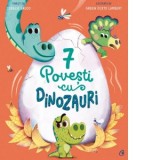 7 povesti cu dinozauri - Mihaela Buruiana, Coralie Saudo