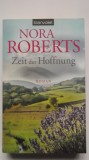 Nora Roberts - Zeit der Hoffnung (vezi detalii pentru livrare in tara), 2012