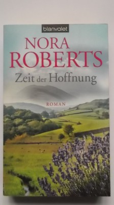 Nora Roberts - Zeit der Hoffnung (vezi detalii pentru livrare in tara) foto