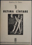 Cumpara ieftin DUMITRU D. OLARIU (1910-1942): ULTIMA CANTARE (POEZII DIN 'CRANGURILE CERULUI', 1939 &amp; 'CREPUSCUL INTIM', 1943) [PREZENTARE DE MIRCEA IVANESCU / 1993]