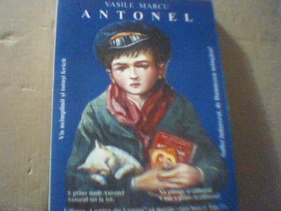 Vasile Marcu - ANTONEL ( 2007 )/ cu ilustratii foto