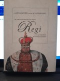 TOT CEEA CE ATI DORIT SA STITI DESPRE REGI SI NU ATI INDRAZNIT SA INTREBATI NICIODATA - ALEXANDER VON SCHONBURG