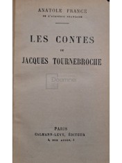 Anatole France - Les contes de Jacques Tournebroche (Editia: 1921) foto
