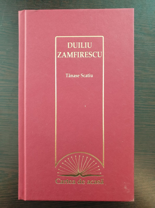 TANASE SCATIU - Duiliu Zamfirescu - Colectia Cartea de Acasa