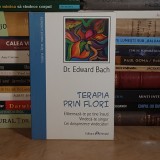 Dr. EDWARD BACH - TERAPIA PRIN FLORI , 2011 *