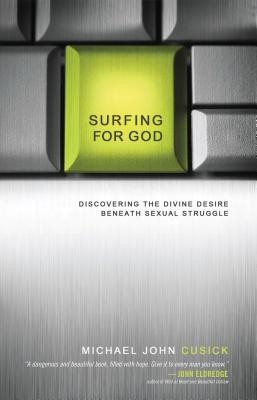 Surfing for God: Discovering the Divine Desire Beneath Sexual Struggle foto