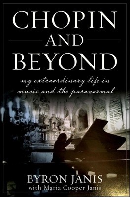 Chopin and Beyond: My Extraordinary Life in Music and the Paranormal foto