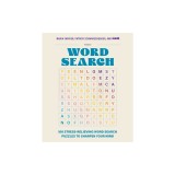 100 Stress-Relieving Word Search Puzzles to Sharpen Your Mind: Presented by Maria Shriver, Patrick Schwarzenegger, and Mosh