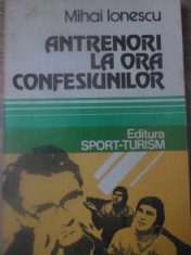 ANTRENORI LA ORA CONFESIUNILOR-MIHAI IONESCU foto