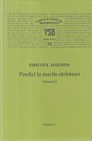 Fericitul Augustin - Predici la marile sarbatori, volumul 1 (PSB Serie noua 13)