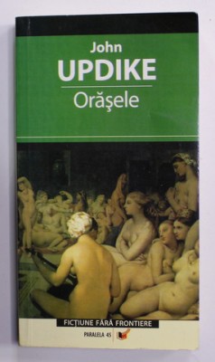 ORASELE de JOHN UPDIKE , 2006 foto