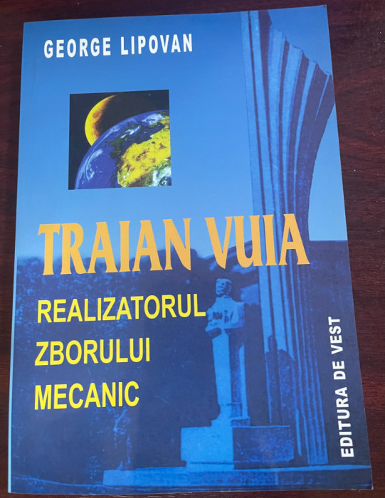 Traian Vuia : realizatorul zborului mecanic, ed. revăzută