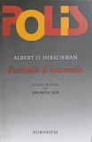 PASIUNILE SI INTERESELE-ALBERT O. HIRSCHMAN