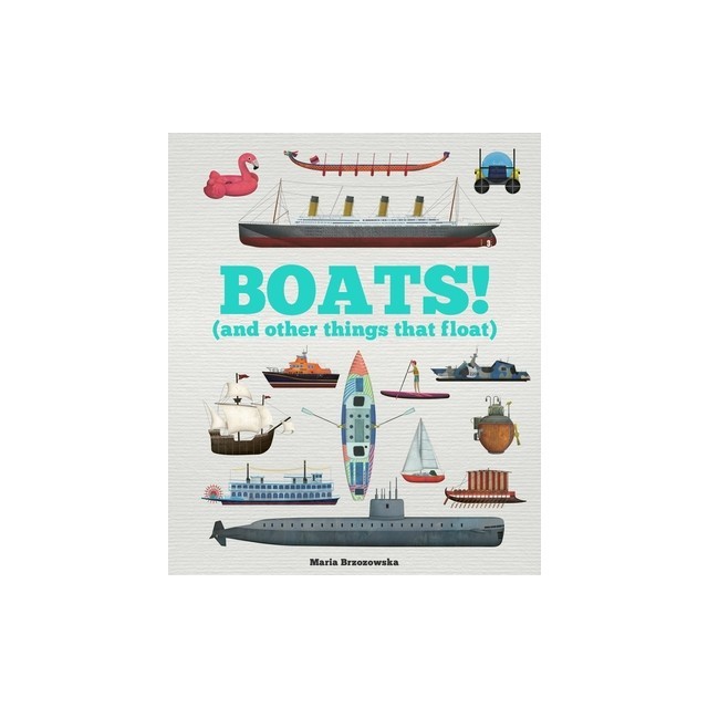 Boats!: And Other Things That Float