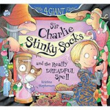 Sir Charlie Stinky Socks and the Really Dreadful Spell