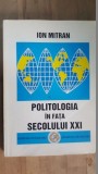 Politologia in fata secolului XXI- Ion Mitran