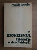 Vasile Tonoiu - Idoneismul, filosofie a deschiderii