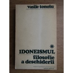 Vasile Tonoiu - Idoneismul, filosofie a deschiderii