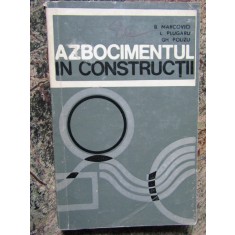 MARCOVICI B. - AZBOCIMENTUL IN CONSTRUCTII