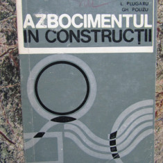 MARCOVICI B. - AZBOCIMENTUL IN CONSTRUCTII
