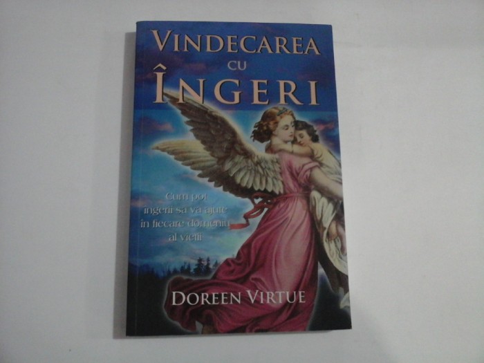 VINDECAREA CU INGERI - DOREEN VIRTUE