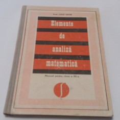 CAIUS IACOB ELEMENTE DE ANALIZA MATEMATICA -MANUAL PENTRU CLASA A XII-A,P4