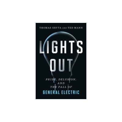 Lights Out: Pride, Delusion, and the Fall of General Electric foto